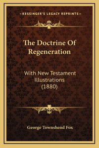 The Doctrine Of Regeneration