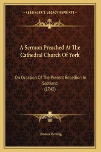 A Sermon Preached At The Cathedral Church Of York