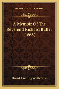 A Memoir Of The Reverend Richard Butler (1863)