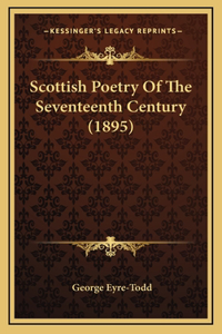 Scottish Poetry Of The Seventeenth Century (1895)
