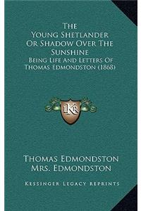 The Young Shetlander Or Shadow Over The Sunshine