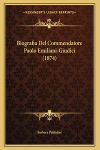 Biografia Del Commendatore Paolo Emiliani-Giudici (1874)