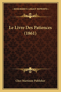 Le Livre Des Patiences (1861)