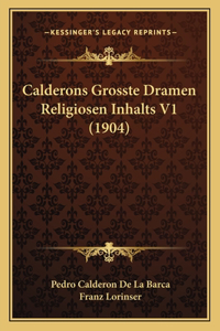 Calderons Grosste Dramen Religiosen Inhalts V1 (1904)