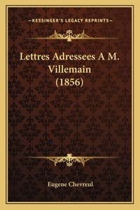 Lettres Adressees A M. Villemain (1856)