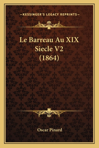 Le Barreau Au XIX Siecle V2 (1864)