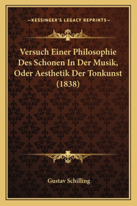 Versuch Einer Philosophie Des Schonen In Der Musik, Oder Aesthetik Der Tonkunst (1838)