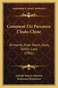 Comment J'Ai Parcouru L'Indo-Chine