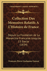 Collection Des Memoires Relatifs A L'Histoire de France