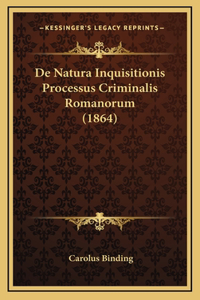 De Natura Inquisitionis Processus Criminalis Romanorum (1864)