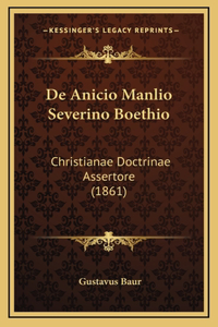 De Anicio Manlio Severino Boethio