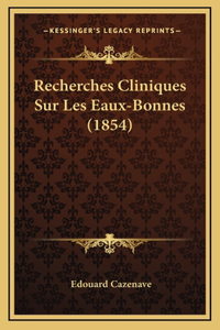 Recherches Cliniques Sur Les Eaux-Bonnes (1854)