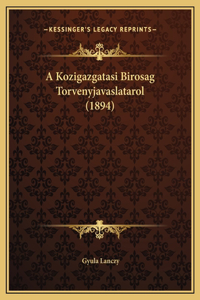 A Kozigazgatasi Birosag Torvenyjavaslatarol (1894)