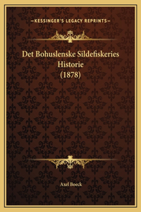 Det Bohuslenske Sildefiskeries Historie (1878)