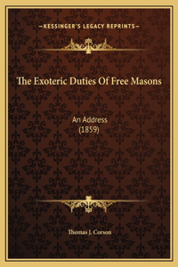 The Exoteric Duties Of Free Masons