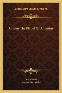 Uranus The Planet Of Altruism