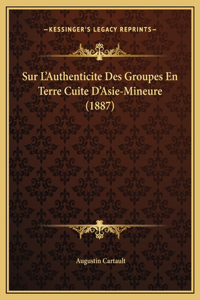 Sur L'Authenticite Des Groupes En Terre Cuite D'Asie-Mineure (1887)