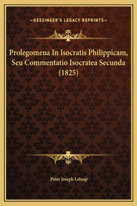 Prolegomena In Isocratis Philippicam, Seu Commentatio Isocratea Secunda (1825)