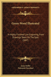 Green-Wood Illustrated