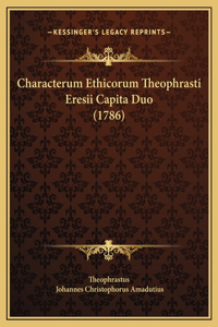 Characterum Ethicorum Theophrasti Eresii Capita Duo (1786)