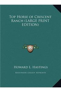 Top Horse of Crescent Ranch