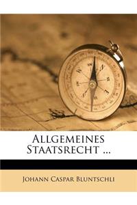 Allgemeines Staatsrecht ...