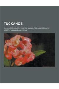 Tuckahoe; An Old-Fashioned Story of an Old-Fashioned People