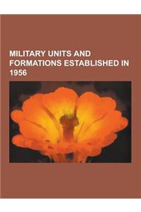 Military Units and Formations Established in 1956