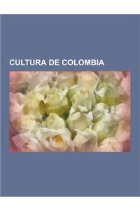 Cultura de Colombia: Paisa, Sombrero Vueltiao, Etnografia Paisa, Parlache, El Dorado, Corraleja, Costeno, Afrocolombiano, Ano Viejo, Escult