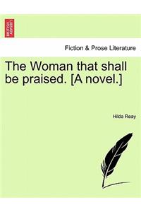 Woman That Shall Be Praised. [A Novel.]