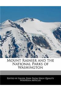 Mount Rainier and the National Parks of Washington