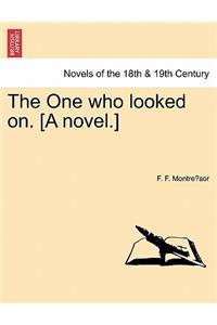 The One Who Looked On. [A Novel.]