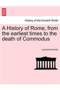 History of Rome, from the earliest times to the death of Commodus