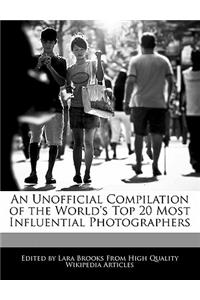 An Unofficial Compilation of the World's Top 20 Most Influential Photographers