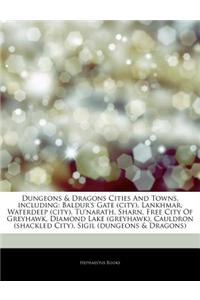 Articles on Dungeons & Dragons Cities and Towns, Including: Baldur's Gate (City), Lankhmar, Waterdeep (City), Tu'narath, Sharn, Free City of Greyhawk,