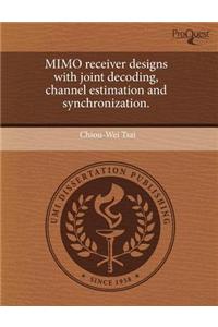 Mimo Receiver Designs with Joint Decoding