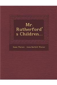 Mr. Rutherford's Children...