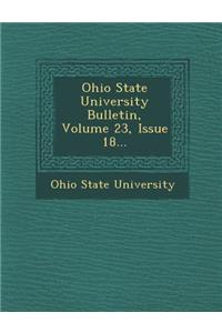 Ohio State University Bulletin, Volume 23, Issue 18...