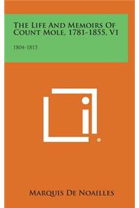 The Life and Memoirs of Count Mole, 1781-1855, V1