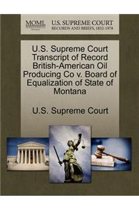 U.S. Supreme Court Transcript of Record British-American Oil Producing Co V. Board of Equalization of State of Montana