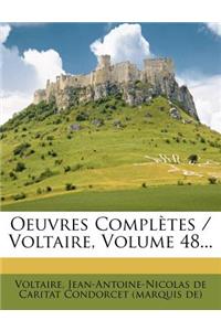 Oeuvres Completes / Voltaire, Volume 48...