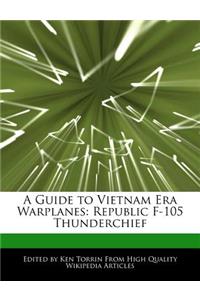 A Guide to Vietnam Era Warplanes