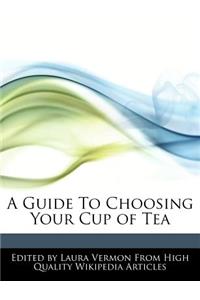 A Guide to Choosing Your Cup of Tea