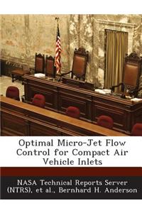Optimal Micro-Jet Flow Control for Compact Air Vehicle Inlets