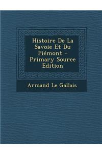 Histoire de La Savoie Et Du Piemont