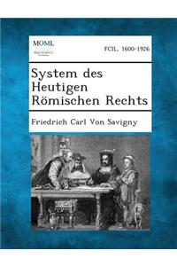 System Des Heutigen Romischen Rechts