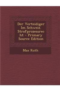 Der Verteidiger Im Schweiz. Strafprozessrecht
