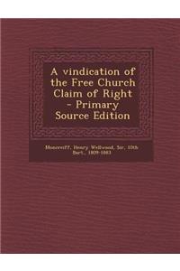 A Vindication of the Free Church Claim of Right