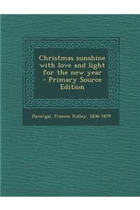 Christmas Sunshine with Love and Light for the New Year