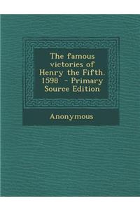 Famous Victories of Henry the Fifth. 1598
